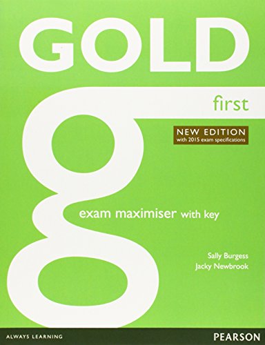 Gold First New Edition Maximiser with Key: With 2015 exam specifications