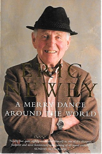 A Merry Dance Around the World: The Best of Eric Newby