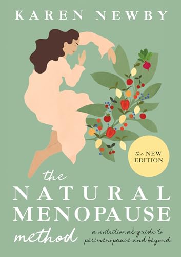 The Natural Menopause Method: The women’s health self-help guide to managing the menopause