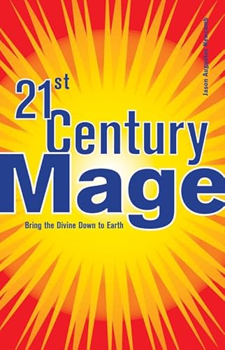 21st Century Mage: Bring the Divine Down to Earth von Weiser Books