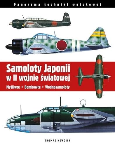 Samoloty Japonii w II wojnie światowej Myśliwce Bombowce Wodnosamoloty (PANORAMA TECHNIKI WOJSKOWEJ) von Alma-Press