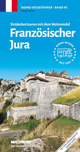 Entdeckertouren mit dem Wohnmobil Französischer Jura (Womo-Reihe, Band 90) von Womo