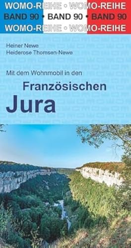 Mit dem Wohnmobil in den Französischen Jura (Womo-Reihe, Band 90)