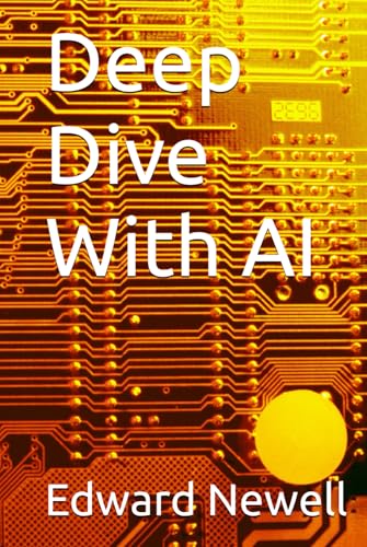 Deep Dive With AI (AI AND ME, Band 9) von Independently published