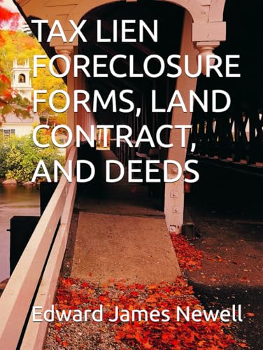 TAX LIEN FORECLOSURE FORMS, LAND CONTRACT, AND DEEDS von Independently published