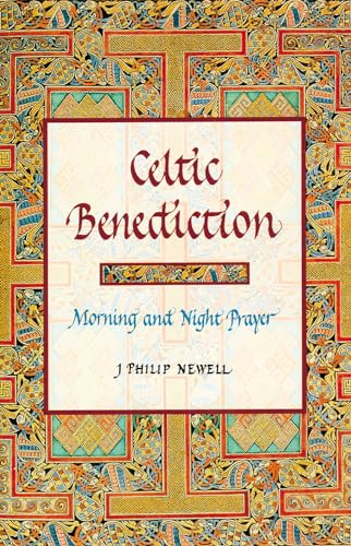 Celtic Benediction: Morning and Night Prayer von William B. Eerdmans Publishing Company