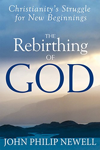 Rebirthing of God: Christianity's Struggle for New Beginnings