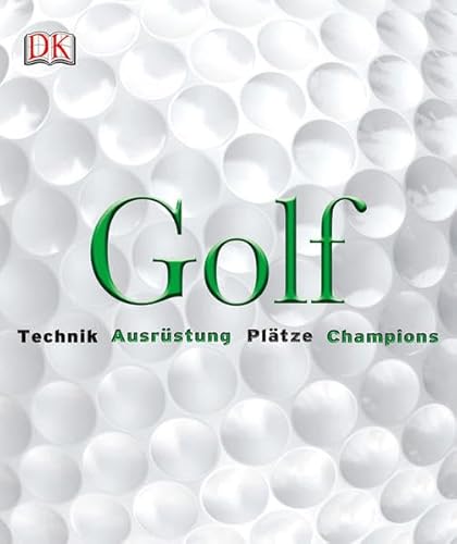 Golf: Technik, Ausrüstung, Plätze, Champions