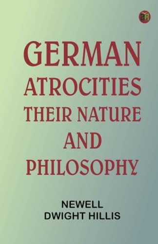 German Atrocities: Their Nature and Philosophy von Zinc Read