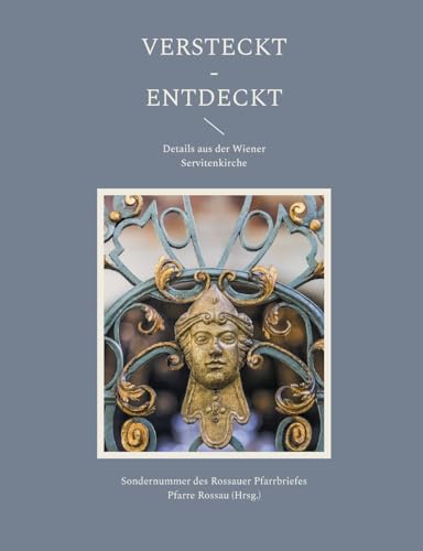Versteckt - Entdeckt: Details aus der Wiener Servitenkirche von BoD – Books on Demand