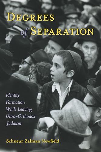 Degrees of Separation: Identity Formation While Leaving Ultra-Orthodox Judaism