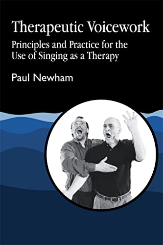 Therapeutic Voicework: Principles and Practice for the Use of Singing as a Therapy: The Therapeutic Use of Singing and Vocal Sound (Art Therapies Series) von Jessica Kingsley Publishers, Ltd