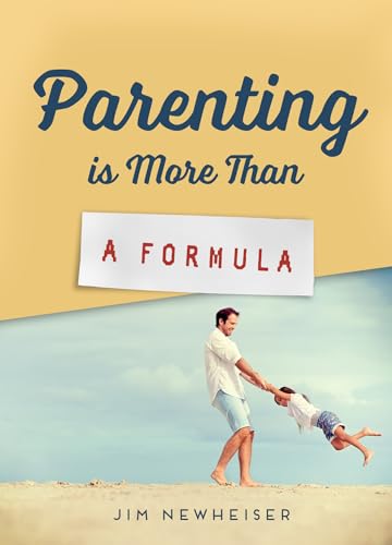 Parenting Is More Than a Formula Parenting Is More Than a Formula von P & R Publishing