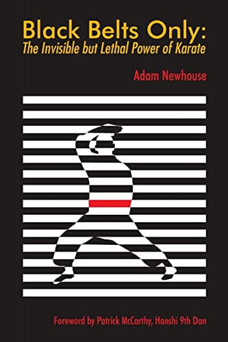 Black Belts Only: The Invisible but Lethal Power of Karate Black Belts Only: The Invisible but Lethal Power of Karate von Lulu Publishing Services