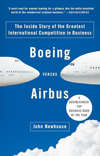 Boeing versus Airbus: The Inside Story of the Greatest International Competition in Business (Vintage) von Vintage