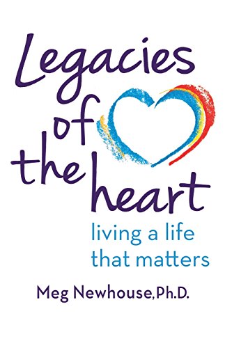 Legacies of the Heart: Living a Life That Matters von eBook Bakery
