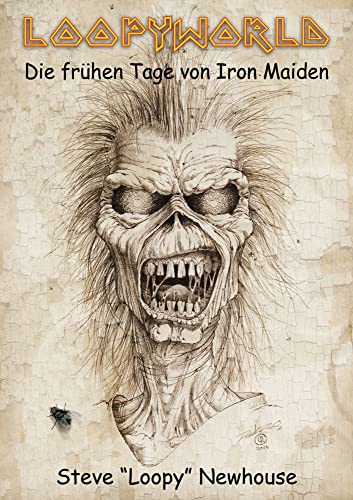 Loopyworld - Die frühen Tage von Iron Maiden von I.P.