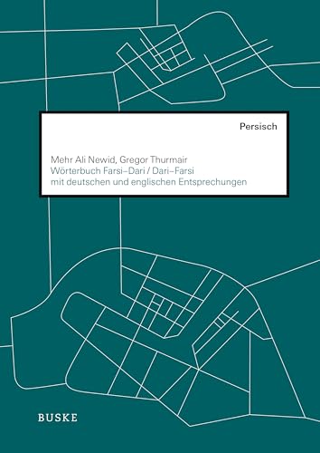 Wörterbuch Farsi–Dari / Dari–Farsi mit deutschen und englischen Entsprechungen