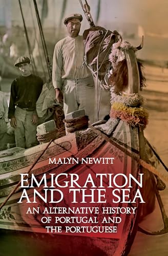 Emigration and the Sea: An Alternative History of Portugal and the Portuguese