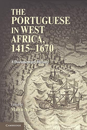 THE PORTUGUESE IN WEST AFRICA, 1415–1670: A Documentary History