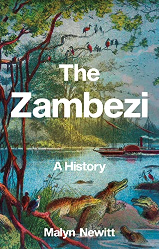 The Zambezi: A History von C Hurst & Co Publishers Ltd