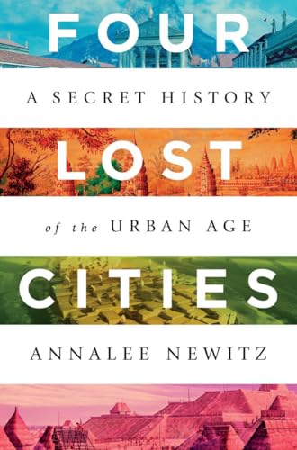 Four Lost Cities - A Secret History of the Urban Age von W. W. Norton & Company
