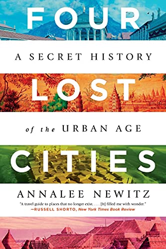 Four Lost Cities: A Secret History of the Urban Age Four Lost Cities: A Secret History of the Urban Age von W. W. Norton & Company