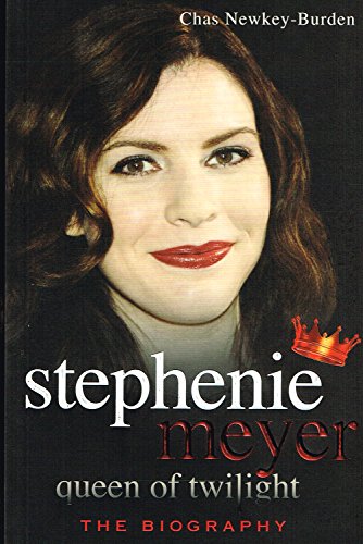 Stephenie Meyer Queen of Twilight: The Biography