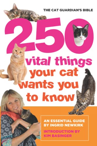 250 Vital Things Your Cat Wants You to Know: The Cat Guardian’s Bible