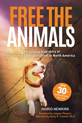 Free the Animals: The Amazing True Story of the Animal Liberation Front in North America von Lantern Books