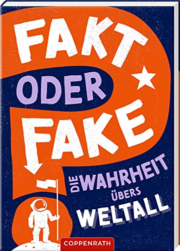 Fakt oder Fake?: Die Wahrheit übers Weltall (Nature Zoom) von Coppenrath Verlag GmbH & Co. KG