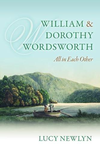 William and Dorothy Wordsworth: All in Each Other von Oxford University Press