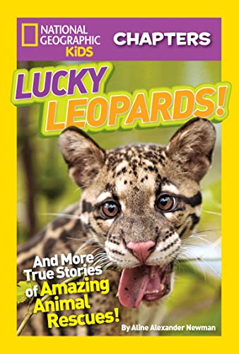 National Geographic Kids Chapters: Lucky Leopards: And More True Stories of Amazing Animal Rescues von National Geographic