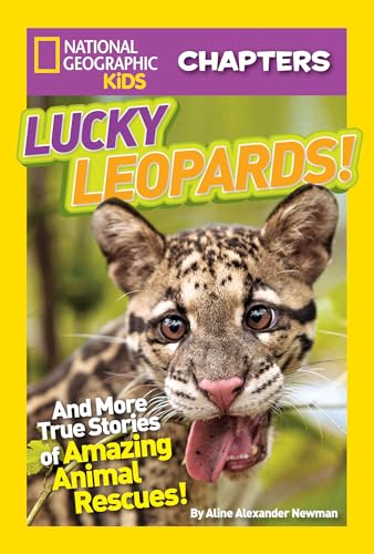 National Geographic Kids Chapters: Lucky Leopards: And More True Stories of Amazing Animal Rescues von National Geographic