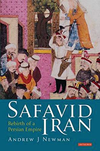 Safavid Iran: Rebirth of a Persian Empire (Library of Middle East History, Band 5) von I. B. Tauris & Company