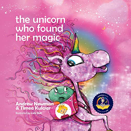 The Unicorn Who Found Her Magic: Helping children connect to the magic of being themselves. (Conscious Stories, Band 19)