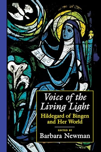 Voice of the Living Light: Hildegard of Bingen and Her World von University of California Press