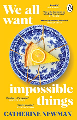We All Want Impossible Things: The uplifting and moving Richard and Judy Book Club pick We All Want Impossible Things: The uplifting and moving Richard and Judy Book Club pick