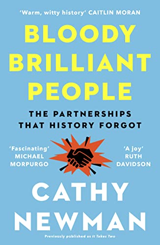 Bloody Brilliant People: The Couples and Partnerships That History Forgot
