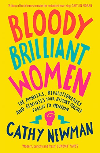 Bloody Brilliant Women: The Pioneers, Revolutionaries and Geniuses Your History Teacher Forgot to Mention von HarperCollins Publishers