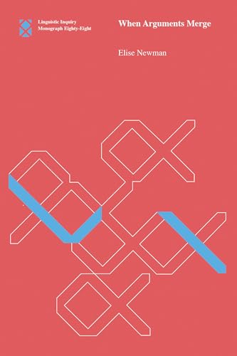 When Arguments Merge (Linguistic Inquiry Monographs, Band 88) von The MIT Press