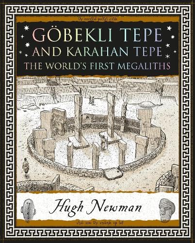 Göbekli Tepe and Karahan Tepe: The World's First Megaliths (Wooden Books U.K. Series)