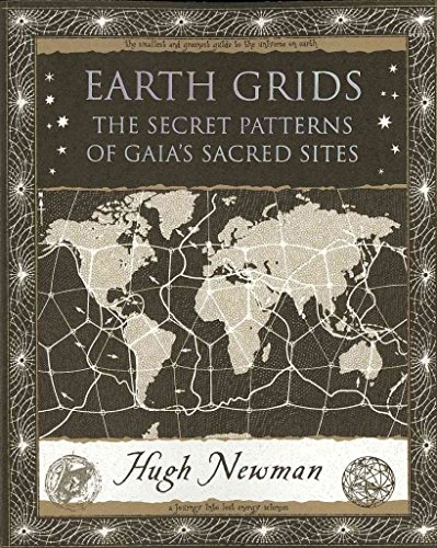 Earth Grids: The Secret Patterns of Gaia's Sacred Sites