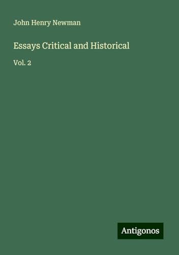 Essays Critical and Historical: Vol. 2 Essays Critical and Historical: Vol. 2 von Antigonos Verlag
