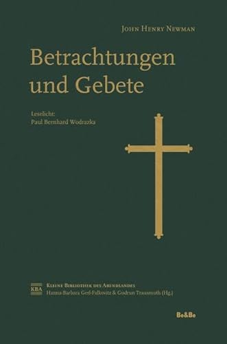 John Henry Newman - Betrachtungen und Gebete (Kleine Bibliothek des Abendlandes)