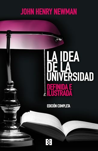 La idea de la universidad: Definida e ilustrada (Nuevo Ensayo, Band 159) von ENCUENTRO