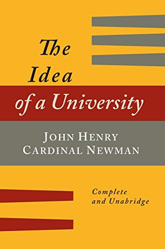 The Idea of a University Defined and Illustrated: In Nine Discourses [Complete Edition]