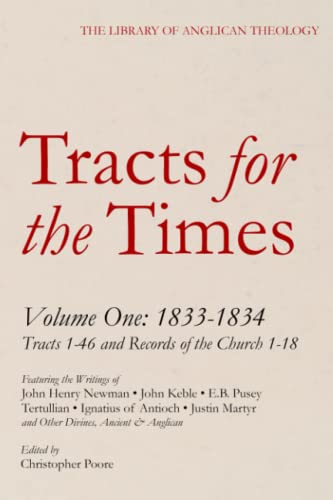 Tracts for the Times: Volume One, 1833-1834: Tracts 1-46 and Records of the Church 1-18 (The Library of Anglican Theology)