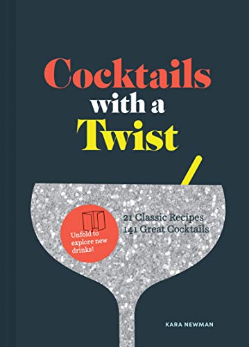 Cocktails with a Twist: 21 Classic Recipes. 141 Great Cocktails. (Classic Cocktail Book, Mixed Drinks Recipe Book, Bar Book)