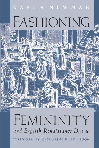 Fashioning Femininity and English Renaissance Drama (Women in Culture and Society) von University of Chicago Press